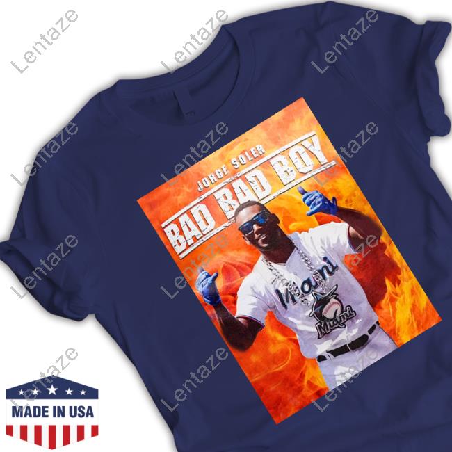 Jorge Soler Bad Bad Boy MiamI marlins 2023 Shirt, hoodie, sweater