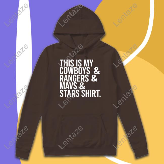 This is my Cowboys & Rangers & Mavs & Stars Shirt